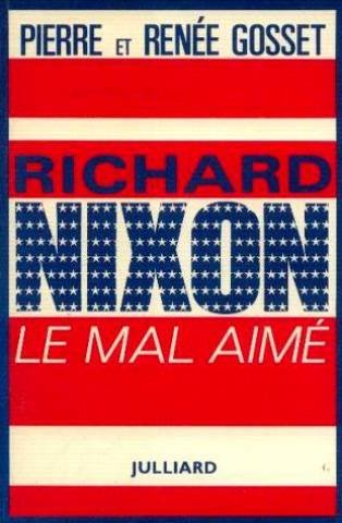 richard nixon le mal aimé.