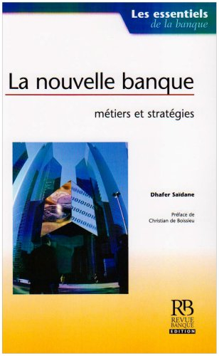 La nouvelle banque : métiers et stratégies