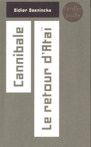 Cannibale. Le retour d'Ataï : récits