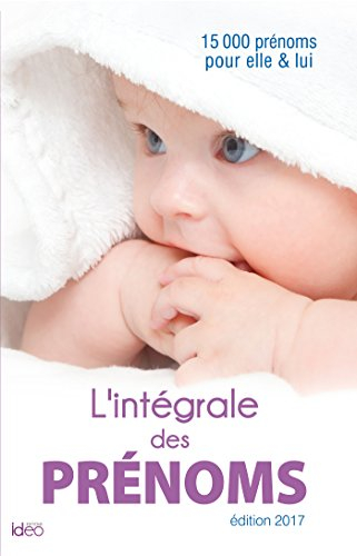L'intégrale des prénoms : 15.000 prénoms pour elle & lui
