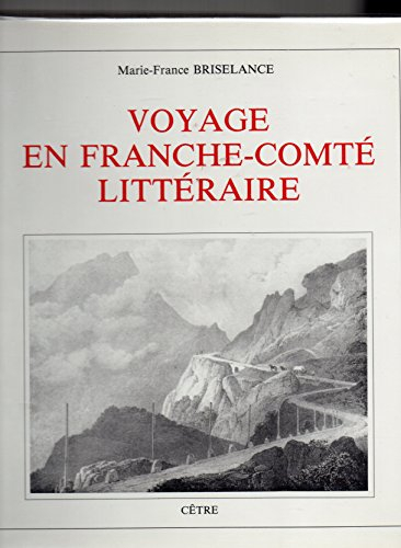 Voyage en Franche-Comté littéraire