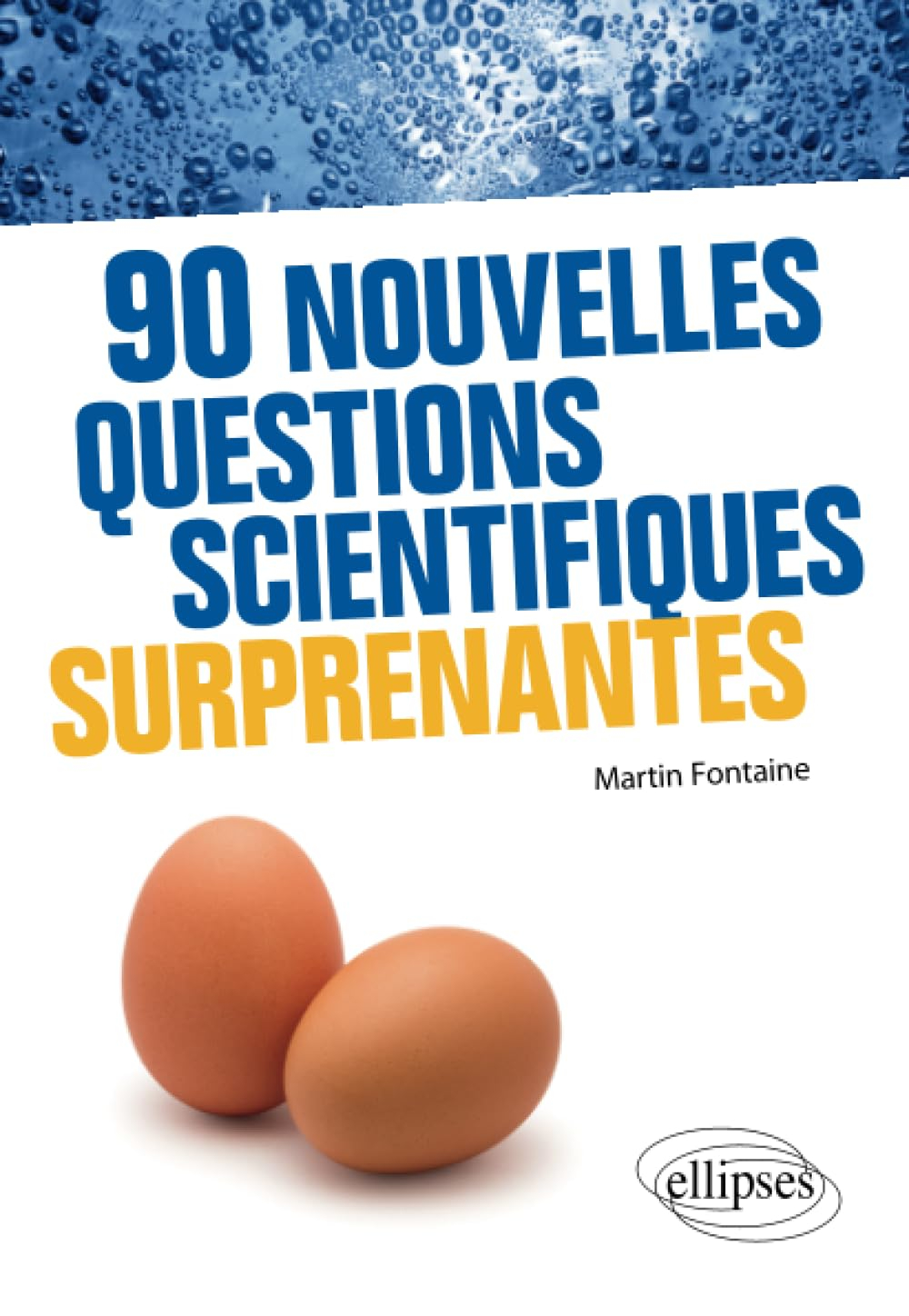 90 nouvelles questions scientifiques surprenantes
