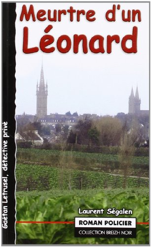 Gaétan Letrusel, détective privé. Vol. 2. Meurtre d'un Léonard