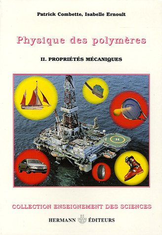 Physique des polymères. Vol. 2. Propriétés mécaniques