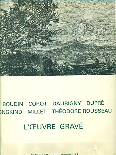l'oeuvre gravé de boudin, corot, daubigny, dupré, jongkind, millet, théodore rousseau