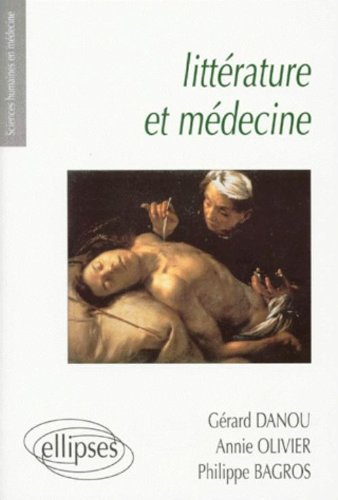Littérature et médecine : petite anthologie littéraire à l'usage des étudiants en médecine