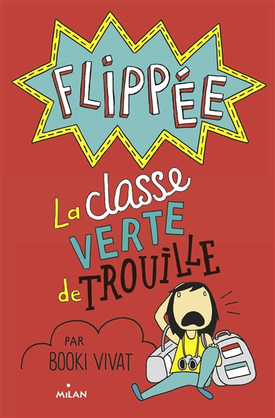 Flippée. Vol. 3. La classe verte de trouille