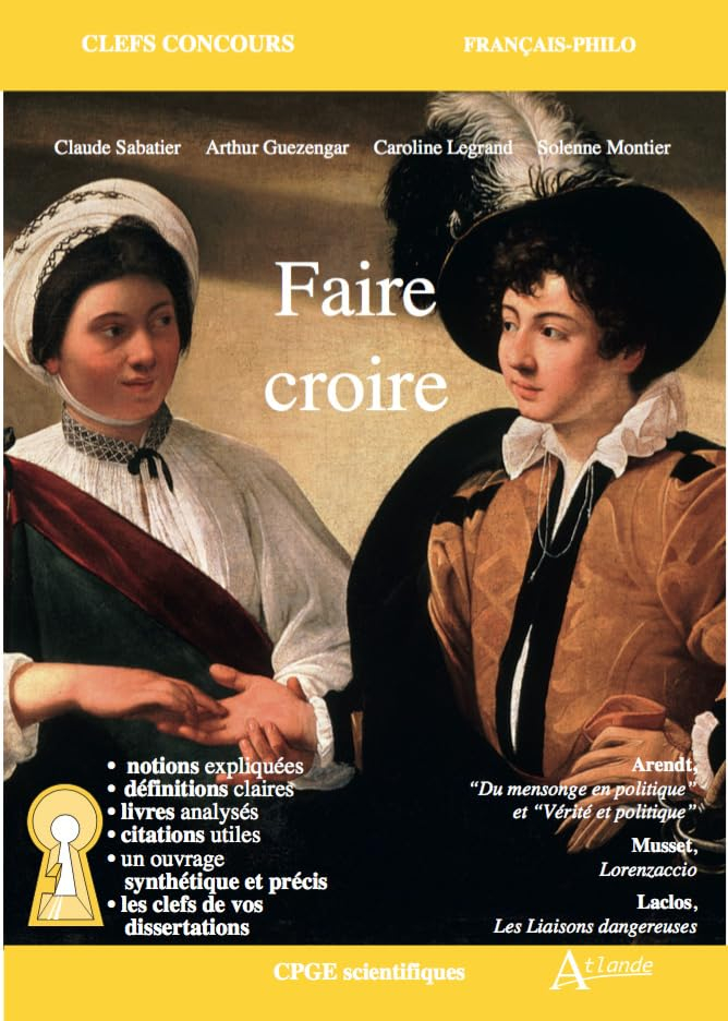 Faire croire : Arendt, Du mensonge en politique et Vérité et politique ;  Musset, Lorenzaccio ; Lacl