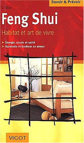 Feng shui, habitat et art de vivre : questions, réponses et conseils