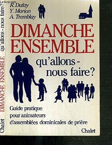 dimanche, ensemble qu'allons-nous faire?