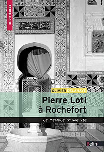 Pierre Loti à Rochefort : le temple d'une vie