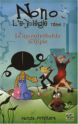 Nono l'espiègle. Vol. 1. L'incontrôlable chipie