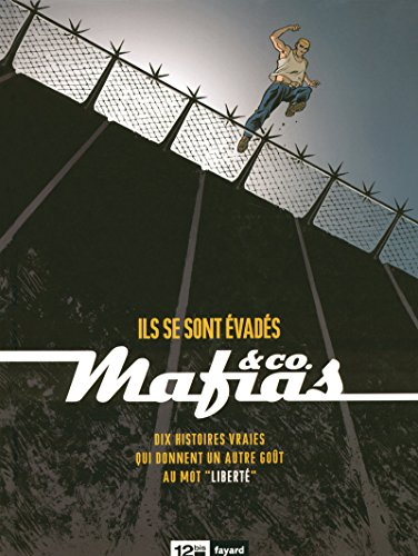 Mafias & co. Vol. 01. Ils se sont évadés