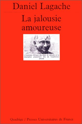 La Jalousie amoureuse : psychologie descriptive et psychanalyse
