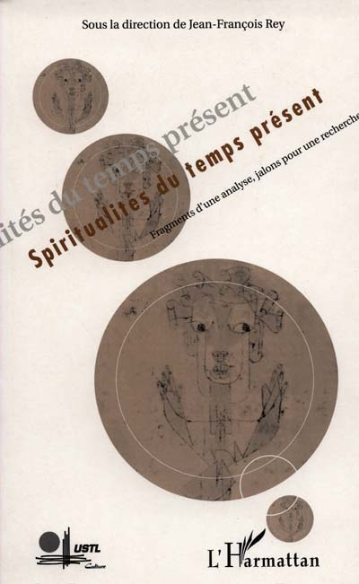 Spiritualités du temps présent : fragments d'une analyse, jalons pour une recherche