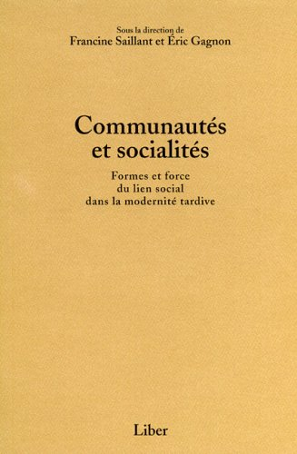 communautés et socialités : formes et force du lien social dans la modernité tardive