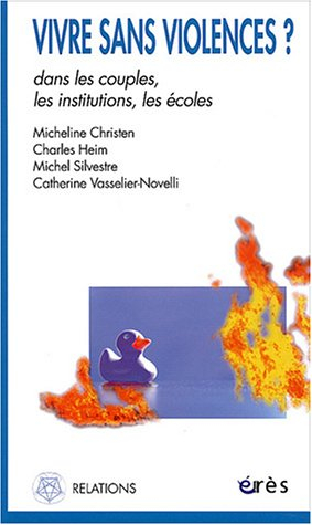 Vivre sans violences ? : dans les couples, les institutions, les écoles