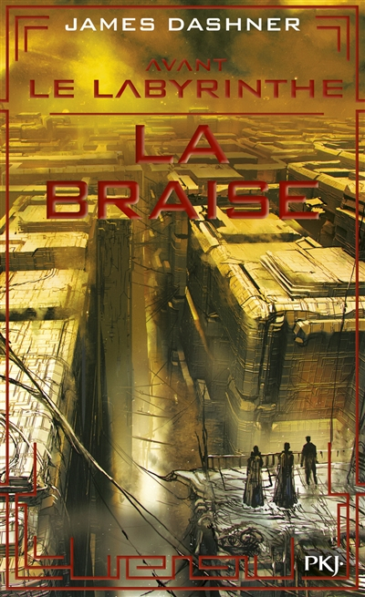 Le labyrinthe. Vol. 5. Avant le labyrinthe : la braise