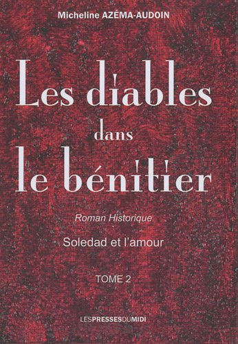 Les diables dans le bénitier. Vol. 2. Soledad et l'amour
