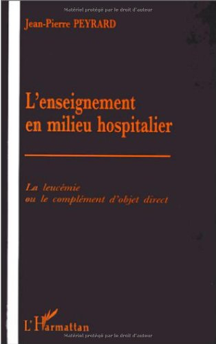 L'enseignement en milieu hospitalier : la leucémie ou le complément d'objet direct