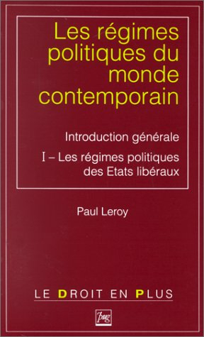 les regimes politiques du monde contemporain. tome 1, les régimes politiques des etats libéraux