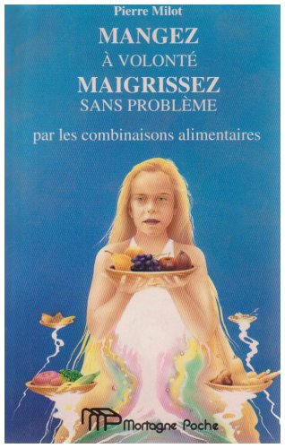 mangez à volonté, maigrissez sans problème par les combinaisons alimentaires