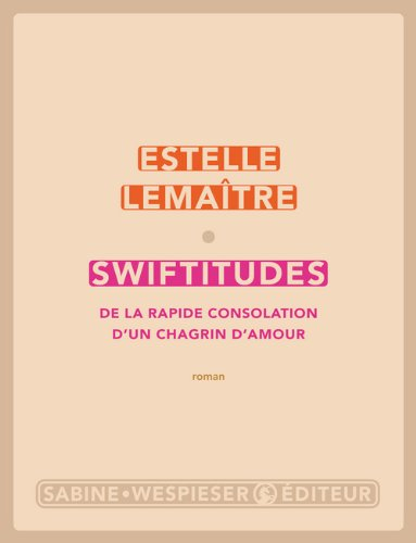 Swiftitudes : de la rapide consolation d'un chagrin d'amour
