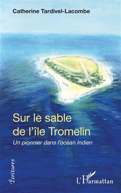 Sur le sable de l'île Tromelin : un pionnier dans l'océan Indien