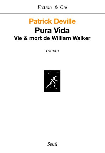 Pura vida : vie & mort de William Walker
