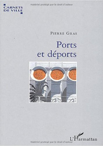 Ports et déports : de l'imaginaire des villes portuaires