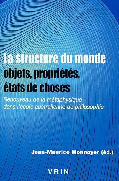 Recherches sur la philosophie et le langage. La structure du monde, objets, propriétés, états de cho