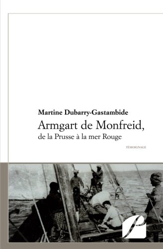 armgart de monfreid, de la prusse à la mer rouge