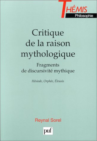 Critique de la raison mythologique : fragments de discursivité mythique : Hésiode, Orphée, Eleusis