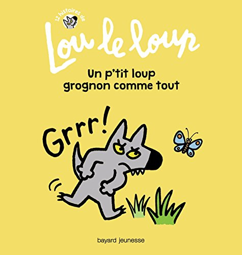 12 histoires de Lou le loup. Vol. 1. Un p'tit loup grognon comme tout