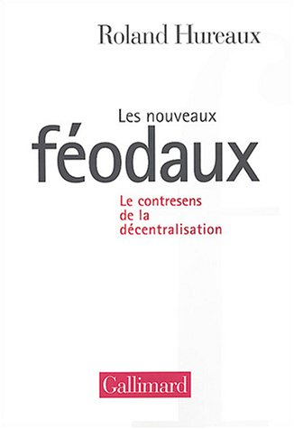 Les nouveaux féodaux : le contresens de la décentralisation