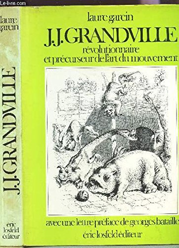j.j grandville - révolutionnaire et précurseur de l'art du mouvement