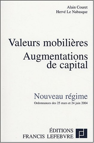 Valeurs mobilières, augmentations de capital : nouveau régime : ordonnances des 25 mars et 24 juin 2