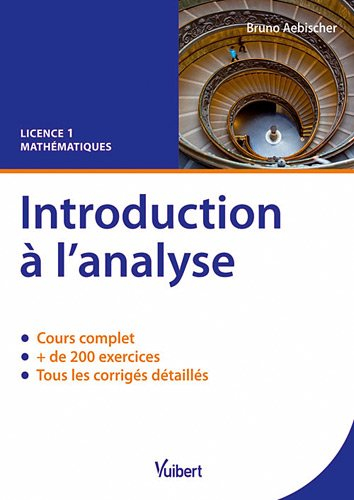 Introduction à l'analyse : cours & exercices corrigés : licence 1, mathématiques
