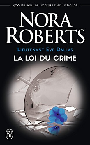 Lieutenant Eve Dallas. Vol. 11. La loi du crime