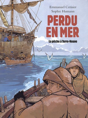 Perdu en mer : la pêche à Terre-Neuve