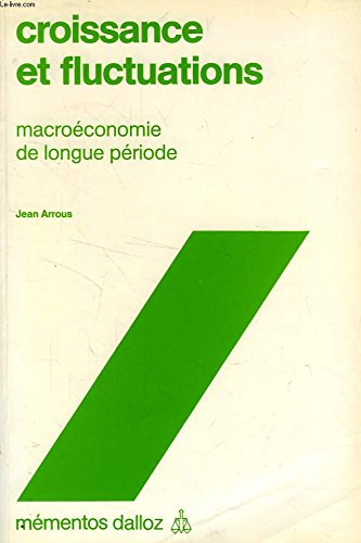 Croissance et fluctuations : macroéconomie de longue durée