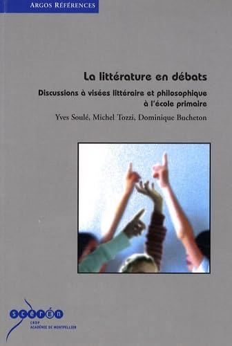 Littérature en débats : discussions à visées littéraire et philosophique à l'école primaire
