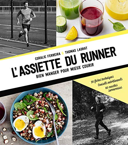 L'assiette du runner : bien manger pour mieux courir : 20 fiches techniques, conseils nutritionnels,