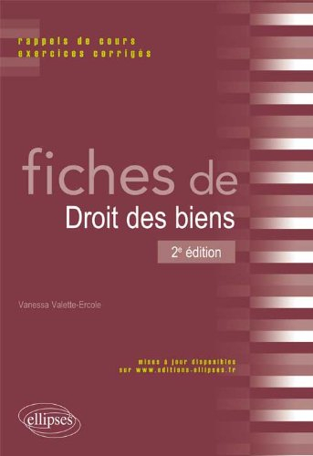 Fiches de droit des biens : rappels de cours, exercices corrigés