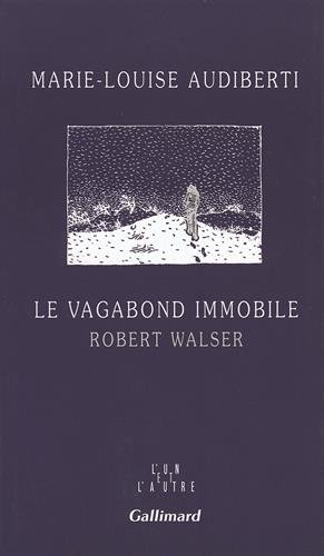 Le vagabond immobile, Robert Walser