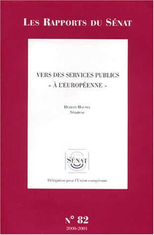 Vers des services publics à l'européenne : rapport d'information