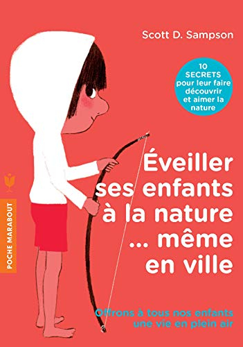 Eveiller ses enfants à la nature... même en ville : construire des liens avec la nature dès l'enfanc
