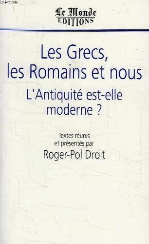Les Grecs, les Romains et nous : l'Antiquité est-elle moderne