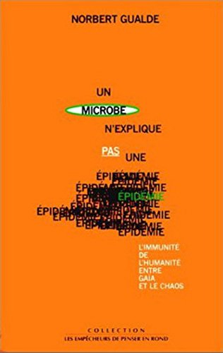 Un microbe n'explique pas une épidémie : l'immunité de l'humanité entre Gaïa et le chaos