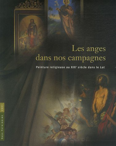 Les anges dans nos campagnes : peinture religieuse au XIXe siècle dans le Lot